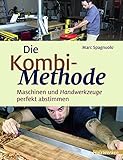 Die Kombi-Methode: Maschinen und Handwerkzeuge...