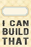 I can build that: Liniertes Notizbuch, Journal,...
